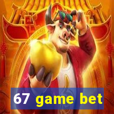 67 game bet